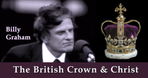 Billy Graham speaks about the British Crown being Christ's Crown