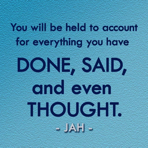 JAH Quote, Deeds, Word, Actions, Thoughts, Record