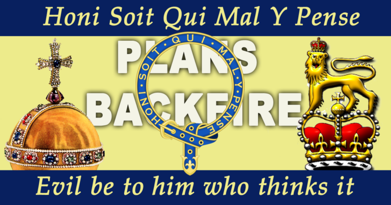 HONI-SOIT-QUI-MAL-Y-PENSE-PLANS-BACKFIRE