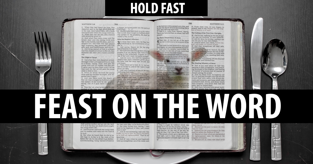 HOLD FAST – Feast or Famine and the Passover
