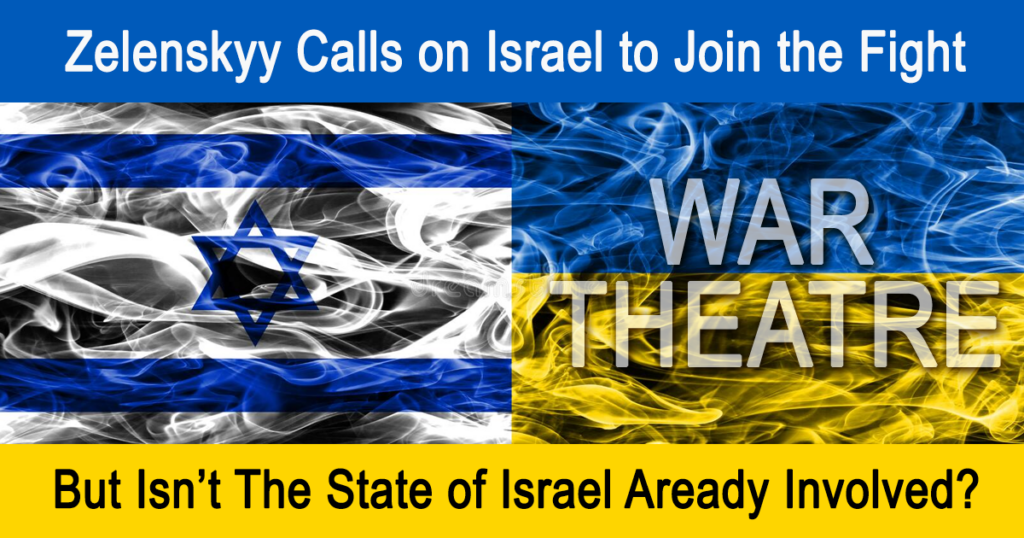 Ukraine President Volodymyr Zelenskyy, Khazar Jew, Calls Upon, Israel, Fight, Russia, Israel Helps Ukraine